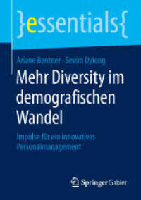 Mehr Diversity im demografischen Wandel : Impulse für ein innovatives Personalmanagement (essentials) （2015. viii, 41 S. VIII, 41 S. 210 mm）