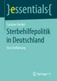 Sterbehilfepolitik in Deutschland : Eine Einführung (essentials) （1. Aufl. 2015. ix, 34 S. IX, 34 S. 1 Abb. 210 mm）