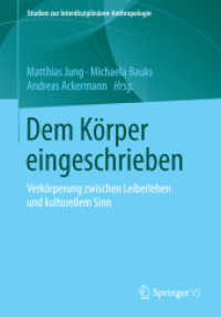 Dem Körper eingeschrieben : Verkörperung zwischen Leiberleben und kulturellem Sinn (Studien zur Interdisziplinären Anthropologie)
