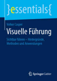 Visuelle Führung : Sichtbar führen - Hintergründe, Methoden und Anwendungen (Essentials) （1. Aufl. 2015. 2015. ix, 31 S. IX, 31 S. 10 Abb. 210 mm）