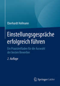 Einstellungsgespräche erfolgreich führen : Ein Praxisleitfaden für die Auswahl der besten Bewerber （2ND）