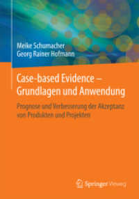 Case-based Evidence - Grundlagen und Anwendung : Prognose und Verbesserung der Akzeptanz von Produkten und Projekten