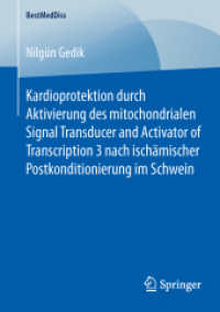 Kardioprotektion durch Aktivierung des mitochondrialen Signal Transducer and Activator of Transcription 3 nach ischämisc (BestMedDiss) （1. Aufl. 2015. 2015. xiv, 44 S. XIV, 44 S. 12 Abb. 210 mm）