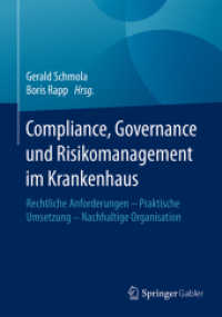 Compliance, Governance und Risikomanagement im Krankenhaus : Rechtliche Anforderungen - Praktische Umsetzung - Nachhaltige Organisation