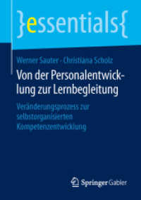 Von der Personalentwicklung zur Lernbegleitung : Veränderungsprozess zur selbstorganisierten Kompetenzentwicklung (Essentials) （1. Aufl. 2015. xii, 48 S. XII, 48 S. 210 mm）