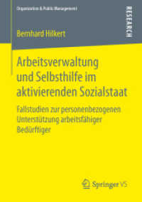 Arbeitsverwaltung und Selbsthilfe im aktivierenden Sozialstaat : Fallstudien zur personenbezogenen Unterstützung arbeitsfähiger Bedürftiger (Organization & Public Management)