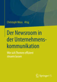 Der Newsroom in der Unternehmenskommunikation : Wie sich Themen effizient steuern lassen