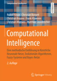 Computational Intelligence : Eine methodische Einführung in Künstliche Neuronale Netze, Evolutionäre Algorithmen, Fuzzy-Systeme und Bayes-Netze (Computational Intelligence) （2ND）