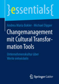 Changemanagement mit Cultural Transformation Tools : Unternehmenskultur über Werte entwickeln (Essentials) （1. Aufl. 2015. viii, 49 S. VIII, 49 S. 24 Abb. 210 mm）