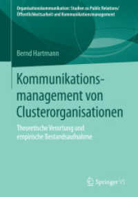 Kommunikationsmanagement von Clusterorganisationen : Theoretische Verortung und empirische Bestandsaufnahme (Organisationskommunikation)