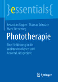 Phototherapie : Eine Einführung in die Wirkmechanismen und Anwendungsgebiete (Essentials) （1. Aufl. 2016. 2015. xii, 44 S. XII, 44 S. 5 Abb. 210 mm）