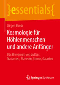 Kosmologie für Höhlenmenschen und andere Anfänger : Das Universum von außen: Trabanten, Planeten, Sterne, Galaxien (essentials)