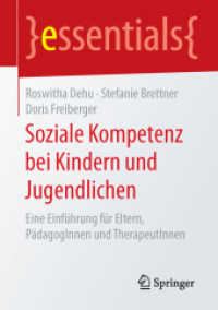 Soziale Kompetenz bei Kindern und Jugendlichen : Eine Einführung für Eltern, PädagogInnen und TherapeutInnen (Essentials) （1. Aufl. 2015. x, 42 S. X, 42 S. 8 Abb. 210 mm）