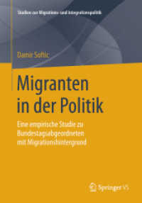 Migranten in der Politik : Eine empirische Studie zu Bundestagsabgeordneten mit Migrationshintergrund (Studien zur Migrations- und Integrationspolitik)