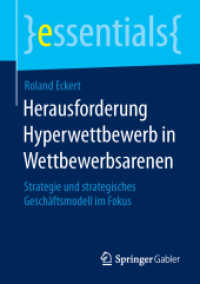 Herausforderung Hyperwettbewerb in Wettbewerbsarenen : Strategie und strategisches Geschäftsmodell im Fokus (Essentials) （1. Aufl. 2016. 2015. xi, 42 S. XI, 42 S. 210 mm）