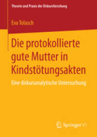 Die protokollierte gute Mutter in Kindstötungsakten : Eine diskursanalytische Untersuchung (Theorie und Praxis der Diskursforschung)