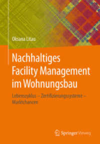 Nachhaltiges Facility Management im Wohnungsbau : Lebenszyklus - Zertifizierungssysteme - Marktchancen （1. Aufl. 2015）