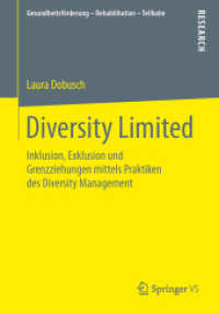 Diversity Limited : Inklusion, Exklusion und Grenzziehungen mittels Praktiken des Diversity Management (Gesundheitsförderung - Rehabilitation - Teilhabe)