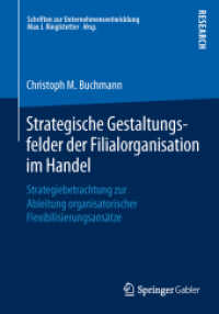 Strategische Gestaltungsfelder der Filialorganisation im Handel : Strategiebetrachtung zur Ableitung organisatorischer Flexibilisierungsansätze (Schriften zur Unternehmensentwicklung)