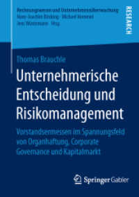 Unternehmerische Entscheidung und Risikomanagement : Vorstandsermessen im Spannungsfeld von Organhaftung, Corporate Governance und Kapitalmarkt (Rechnungswesen und Unternehmensüberwachung)