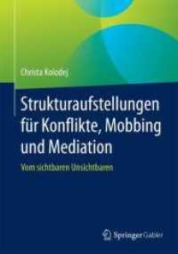 Strukturaufstellungen Fur Konflikte, Mobbing Und Mediation : Vom Sichtbaren Unsichtbaren