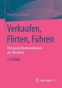 Verkaufen, Flirten, Fuhren : Persuasive Kommunikation - Ein Uberblick （3TH）
