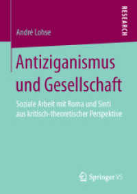 Antiziganismus und Gesellschaft : Soziale Arbeit mit Roma und Sinti aus kritisch-theoretischer Perspektive