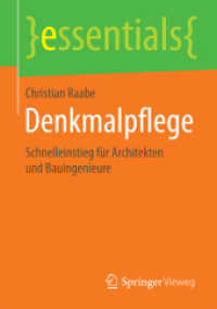 Denkmalpflege : Schnelleinstieg für Architekten und Bauingenieure (Essentials) （1. Aufl. 2015. vii, 42 S. VII, 42 S. 6 Abb. 210 mm）