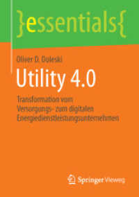 Utility 4.0 : Transformation vom Versorgungs- zum digitalen Energiedienstleistungsunternehmen (Essentials) （1. Aufl. 2015. ix, 50 S. IX, 50 S. 7 Abb. 210 mm）