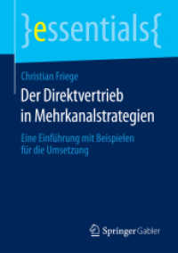 Der Direktvertrieb in Mehrkanalstrategien : Eine Einführung mit Beispielen für die Umsetzung (Essentials) （1. Aufl. 2016. 2015. ix, 41 S. IX, 41 S. 8 Abb. 210 mm）