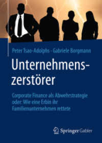 Unternehmenszerstörer : Corporate Finance als Abwehrstrategie oder: Wie eine Erbin ihr Familienunternehmen rettete