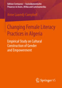 Changing Female Literacy Practices in Algeria : Empirical Study on Cultural Construction of Gender and Empowerment (Edition Centaurus - Sozioökonomische Prozesse in Asien, Afrika und Lateinamerika)