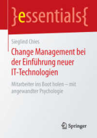 Change Management bei der Einführung neuer IT-Technologien : Mitarbeiter ins Boot holen - mit angewandter Psychologie (essentials)