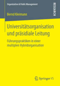 Universitätsorganisation und präsidiale Leitung : Führungspraktiken in einer multiplen Hybridorganisation (Organization & Public Management)