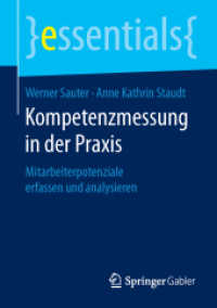 Kompetenzmessung in der Praxis : Mitarbeiterpotenziale erfassen und analysieren (Essentials) （1. Aufl. 2016. xii, 48 S. XII, 48 S. 10 Abb. in Farbe. 210 mm）