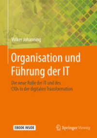 Organisation und Führung der IT, m. 1 Buch, m. 1 E-Book : Die neue Rolle der IT und des CIOs in der digitalen Transformation. Mit E-Book （2020. xii, 209 S. XII, 209 S. 91 Abb., 72 Abb. in Farbe. Book + eBook.）