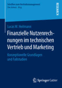 Finanzielle Nutzenrechnungen im technischen Vertrieb und Marketing : Konzeptionelle Grundlagen und Fallstudien (Schriften zum Vertriebsmanagement)
