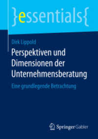 Perspektiven und Dimensionen der Unternehmensberatung : Eine grundlegende Betrachtung (essentials)