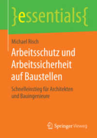 Arbeitsschutz und Arbeitssicherheit auf Baustellen : Schnelleinstieg für Architekten und Bauingenieure (Essentials) （1. Aufl. 2016. ix, 50 S. IX, 50 S. 210 mm）