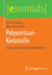 Polyurethan-Klebstoffe : Unterschiede und Gemeinsamkeiten (Essentials) （1. Aufl. 2016. vi, 27 S. VI, 27 S. 24 Abb. in Farbe. 210 mm）