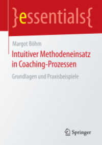 Intuitiver Methodeneinsatz in Coaching-Prozessen : Grundlagen und Praxisbeispiele (Essentials) （1. Aufl. 2016. 2016. viii, 44 S. VIII, 44 S. 210 mm）