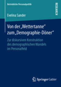 Von der „Wettertanne' zum „Demographie-Döner' : Zur diskursiven Konstruktion des demographischen Wandels im Personalfeld (Betriebliche Personalpolitik)