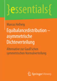 Equibalancedistribution - asymmetrische Dichteverteilung : Alternative zur Gauß'schen symmetrischen Normalverteilung (Essentials) （1. Aufl. 2016. xii, 37 S. XII, 37 S. 32 Abb. in Farbe. 210 mm）