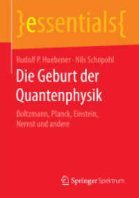 Die Geburt der Quantenphysik : Boltzmann, Planck, Einstein, Nernst und andere (Essentials) （2016. vii, 34 S. VII, 34 S. 16 Abb. in Farbe. 210 mm）