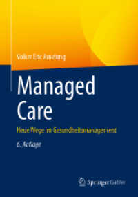 Managed Care : Neue Wege im Gesundheitsmanagement （6. Aufl. 2022. xix, 276 S. XIX, 276 S. 52 Abb., 6 Abb. in Farbe. 240 m）