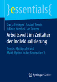 Arbeitswelt im Zeitalter der Individualisierung : Trends: Multigrafie und Multi-Option in der Generation Y (Essentials) （1. Aufl. 2016. 2016. vii, 40 S. VII, 40 S. 8 Abb. 210 mm）