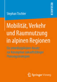 Mobilität, Verkehr und Raumnutzung in alpinen Regionen : Ein interdisziplinärer Ansatz zur Konzeption zukunftsfähiger Planungsstrategien