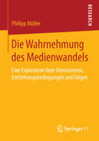 Die Wahrnehmung des Medienwandels : Eine Exploration ihrer Dimensionen, Entstehungsbedingungen und Folgen