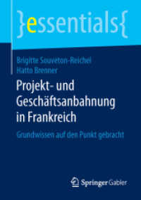 Projekt- und Geschäftsanbahnung in Frankreich : Grundwissen auf den Punkt gebracht (Essentials) （1. Aufl. 2016. xi, 47 S. XI, 47 S. 6 Abb. 210 mm）