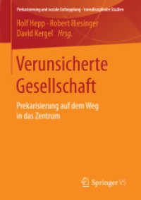 Verunsicherte Gesellschaft : Prekarisierung auf dem Weg in das Zentrum (Prekarisierung und soziale Entkopplung - transdisziplinäre Studien)